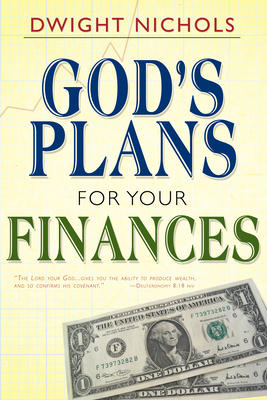 God's Plans for Your Finances - Nichols, Dwight, and Caldwell, Happy (Foreword by)