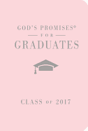God's Promises for Graduates: Class of 2017 - Pink: New King James Version