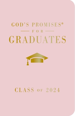 God's Promises for Graduates: Class of 2024 - Pink NKJV: New King James Version - Countryman, Jack