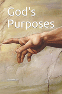God's Purposes: A Primitive Baptist View of