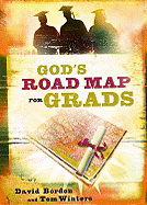 God's Road Map for Grads - Bordon, David, and Winters, Tom