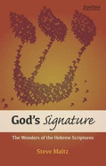 God's Signature: The Wonders of the Hebrew Scriptures