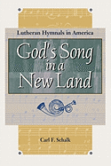 God's Song in a New Land: Lutheran Hymnals in America