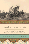 God's Terrorists: The Wahhabi Cult and the Hidden Roots of Modern Jihad - Allen, Charles