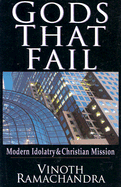 Gods That Fail: Modern Idolatry & Christian Mission