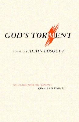 God's Torment: Poems - Bosquet, Alain, and Roditi, Edouard (Contributions by)