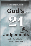 God's Twenty One Judgments: Great Tribulation