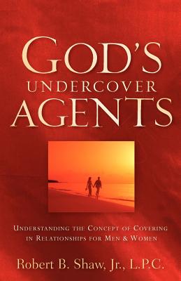 God's Undercover Agents - Shaw, Robert, Jr.