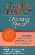 God's Vitamin C for the Hurting Spirit: Tug-At-The-Heart Stories to Comfort and Strengthen Your Spirit - Miller, Kathy Collard, and Miller, D Larry