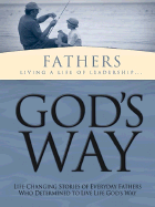 God's Way for Fathers: Living a Life of Leadership