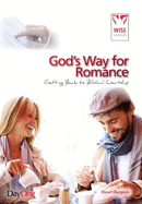 God's Way for Romance: Getting Back to Biblical Courtship
