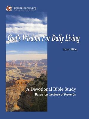 God's Wisdom for Daily Living - Miller, Betty