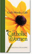 God's Words of Life for Catholic Women: From the Catholic Women's Devotional Bible