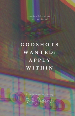 Godshots Wanted: Apply Within - Perkovich, Emily