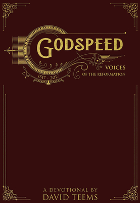 Godspeed: Voices of the Reformation - Teems, David