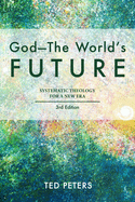 GodThe World's Future: Systematic Theology for a New Era, Third Edition