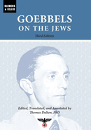 Goebbels on the Jews: The Complete Diary Entries: 1923 to 1945