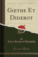 Goethe Et Diderot (Classic Reprint)