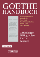 Goethe-Handbuch: Chronologie, Bibliographie, Karten, Register