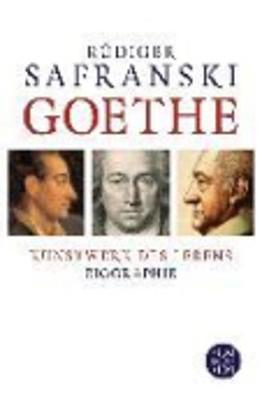 Goethe  Kunstwerk des Lebens - Safranski, Rudiger