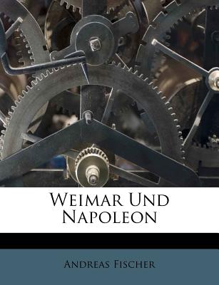 Goethe Und Napoleon - Fischer, Andreas