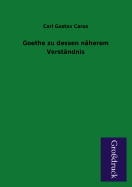 Goethe Zu Dessen Naherem Verstandnis