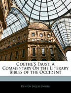 Goethe's Faust: A Commentary on the Literary Bibles of the Occident