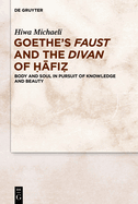 Goethe's Faust and the Divan of   fi: Body and Soul in Pursuit of Knowledge and Beauty