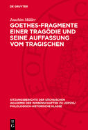 Goethes-Fragmente Einer Tragdie Und Seine Auffassung Vom Tragischen