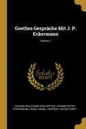 Goethes Gespr?che Mit J. P. Eckermann; Volume 1