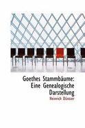 Goethes Stammb Ume: Eine Genealogische Darstellung