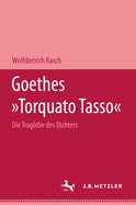 Goethes Torquato Tasso: Die Tragdie Des Dichters