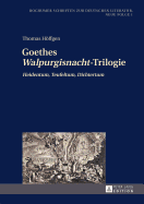 Goethes Walpurgisnacht-Trilogie: Heidentum, Teufeltum, Dichtertum