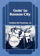 Goin' to Kansas City - Pearson, Nathan W