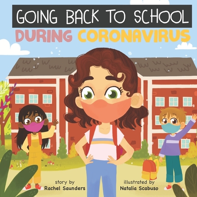 Going Back To School During Coronavirus - Saunders, Rachel