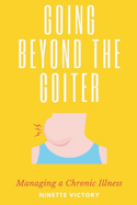 Going Beyond the Goiter: Managing a Chronic Illness