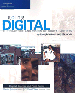 Going Digital: The Practice and Vision of Digital Artists