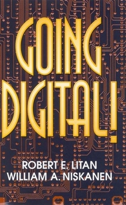 Going Digital! - Litan, Robert E, and Niskanen, William a