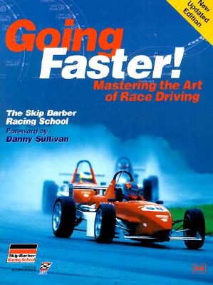 Going Faster!: Mastering the Art of Race Driving: The Skip Barber Racing School - Lopez, Carl, and Sullivan, Danny (Foreword by)