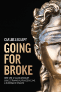 Going for Broke: How One of Latin America's Largest Financial Frauds Became a Blessing in Disguise