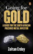 Going for Gold: A Guide for the South African Precious Metal Investor
