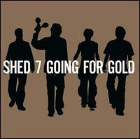 Going for Gold: Greatest Hits - Shed Seven
