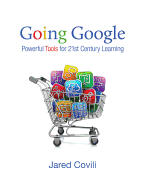 Going Google: Powerful Tools for 21st Century Learning