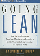 Going Lean: How the Best Companies Apply Lean Manufacturing Principles to Shatter Uncertainty, Drive Innovation, and Maximize Profits