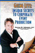 Going Live: Insider Secrets to Corporate Event Production