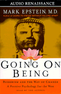 Going on Being: Buddhism and the Way of Change--A Positive Psychology for the West