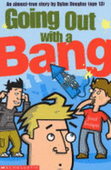 Going Out with a Bang: An Almost Short Story by Dylan Douglas (Age 13)