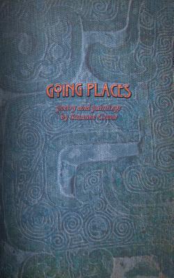 Going Places: Original Poetry by Susanne Crane - Crane, Susanne M, and Marin, Elisha Andrew (Designer)