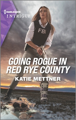 Going Rogue in Red Rye County - Mettner, Katie