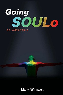 Going Soulo: An Adventure - Williams, Mark